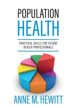 Paperback Population Health: Practical Skills for Future Health Professionals Book