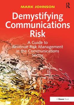 Paperback Demystifying Communications Risk: A Guide to Revenue Risk Management in the Communications Sector Book