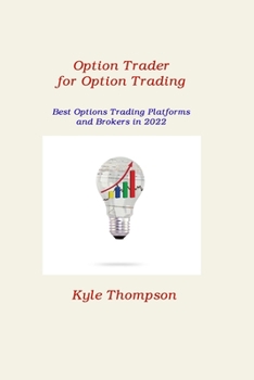 Paperback Option Trader for Option Trading: Best Options Trading Platforms and Brokers in 2022 Book