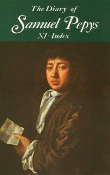 The Diary, Vol 11: Index - Book #11 of the Diary of Samuel Pepys