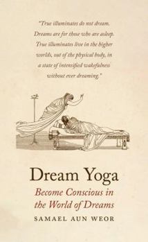 Paperback Dream Yoga: Become Conscious in the World of Dreams Book