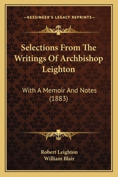 Paperback Selections From The Writings Of Archbishop Leighton: With A Memoir And Notes (1883) Book