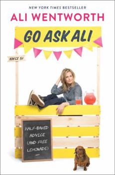 Hardcover Go Ask Ali: Half-Baked Advice (and Free Lemonade) Book