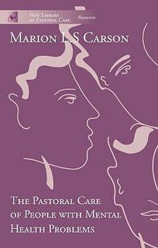 Paperback The Pastoral Care of People with Mental Health Problems. Marion L.S. Carson Book