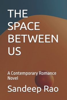 Paperback The Space Between Us: A Contemporary Romance Novel Book