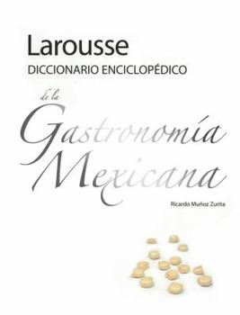 Hardcover Larousse Diccionario Enciclopedico de la Gastronomia Mexicana [Spanish] Book