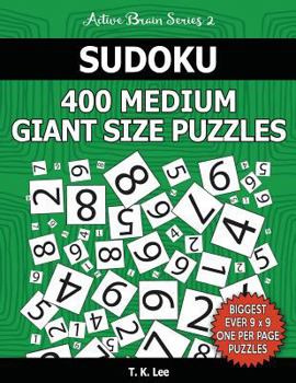 Paperback Sudoku 400 Medium Giant Size Puzzles To Keep Your Brain Active For Hours: Active Brain Series 2 Book