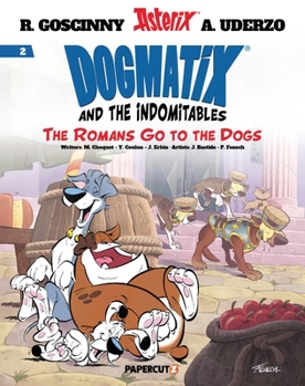 Hardcover Dogmatix and the Indomitables Vol. 2: The Romans Go to the Dogs Book