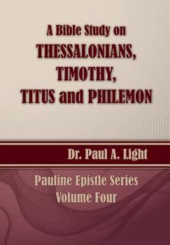 Paperback A Bible Study on Thessalonians, Timothy, Titus and Philemon Book