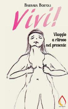 Paperback Vivi!: Viaggio a ritroso nel presente [Italian] Book