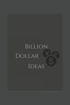 billion dollar idea: motivational billion dollar idea Notebook/journal to write down all new and creative ideas and projects
