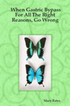 Pamphlet When Gastric Bypass For All The Right Reasons, Go Wrong Book