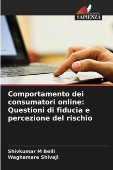 Paperback Comportamento dei consumatori online: Questioni di fiducia e percezione del rischio [Italian] Book