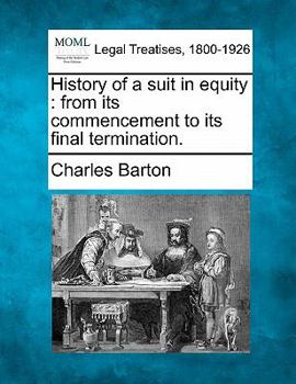 Paperback History of a Suit in Equity: From Its Commencement to Its Final Termination. Book