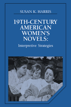 Paperback Nineteenth-Century American Women's Novels: Interpretative Strategies Book