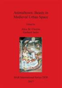 Paperback Animaltown: Beasts in Medieval Urban Space Book