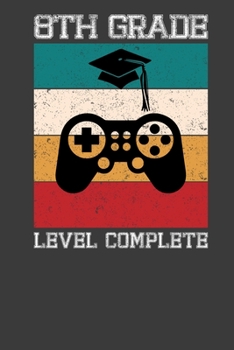 8 Th Grade Level Complete: Perfect Notebook For Student. Cute Cream Paper 6*9 Inch With 100 Pages Notebook For Writing Daily Routine, Journal and Hand Note