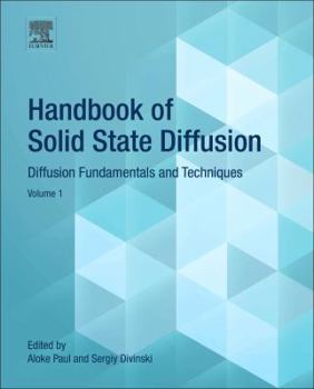 Hardcover Handbook of Solid State Diffusion: Volume 1: Diffusion Fundamentals and Techniques Book