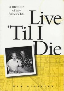 Paperback Live 'Til I Die: A Memoir of My Father's Life Book