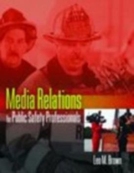 Paperback Media Relations for Public Safety Professionals Book