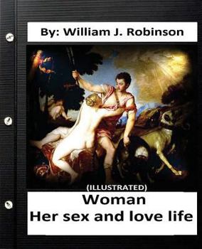 Paperback Woman: her sex and love life: By: William J. Robinson (ILLUSTRATED) Book