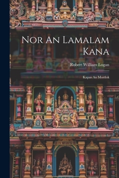 Paperback Nor An Lamalam Kana: Kapas An Mortlok Book