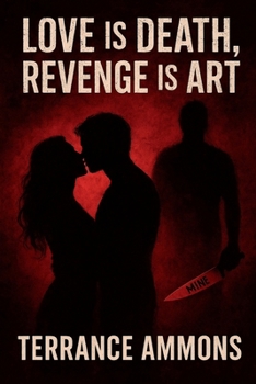 Love is Death, Revenge is Art