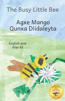 Paperback The Busy Little Bee: How Bees Make Coffee Possible in Afar Af And English Book