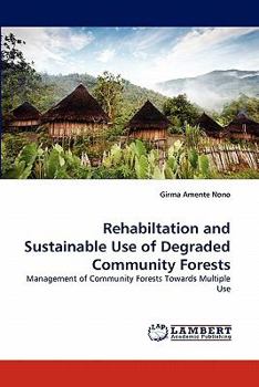 Paperback Rehabiltation and Sustainable Use of Degraded Community Forests Book