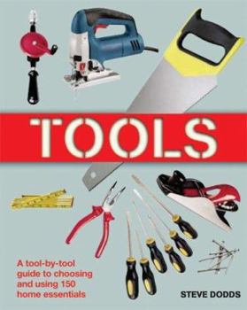 Paperback Tools: A Tool-By-Tool Guide to Choosing and Using 150 Home Essentials Book