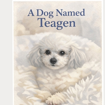 Paperback A Dog Named Teagen Book