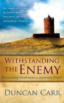 Paperback Withstanding the Enemy: Overcoming Hindrances to Answered Prayer Book