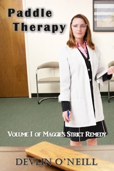 Paperback Paddle Therapy: Volume One of Maggie's Strict Remedy, a serial novel Book