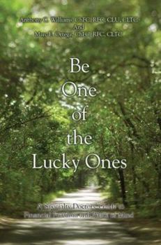 Paperback Be One of the Lucky Ones: A Specialty Doctors' Guide to Financial Freedom and Peace of Mind Book