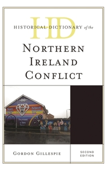 Hardcover Historical Dictionary of the Northern Ireland Conflict Book