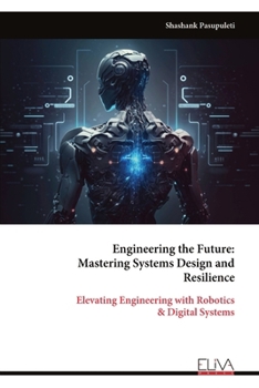 Paperback Engineering the Future: Mastering Systems Design and Resilience Book