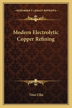 Paperback Modern Electrolytic Copper Refining Book