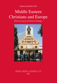Paperback Middle Eastern Christians and Europe, 13: Historical Legacies and Present Challenges Book