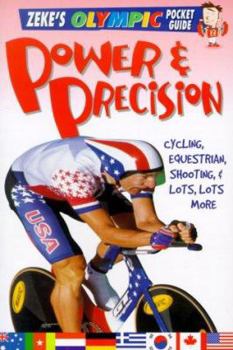 Hardcover Power and Precision: Cycling, Equestrian, Shooting, and Lots, Lots More Book