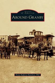 Around Granby - Book  of the Images of America: Colorado