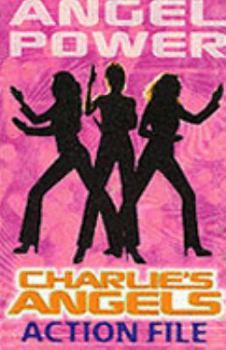 Paperback Charlie's Angels Action File: Angel Power (Charlies Angels Film Tie in) Book