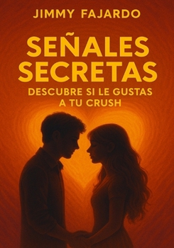 Paperback Señales Secretas: Descubre si Le Gustas a tu Crush [Spanish] Book