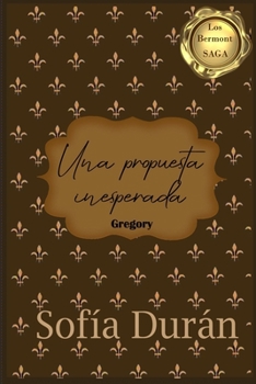 Paperback Una propuesta inesperada: Gregory [Spanish] Book