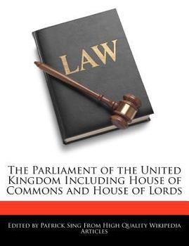 The Parliament of the United Kingdom Including House of Commons and House of Lords