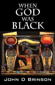 Paperback When God Was Black: God in Ancient Civilizations Book