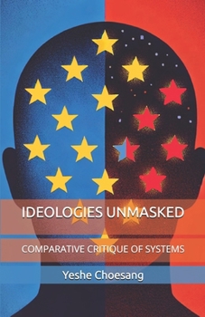 IDEOLOGIES UNMASKED: COMPARATIVE CRITIQUE OF SYSTEMS