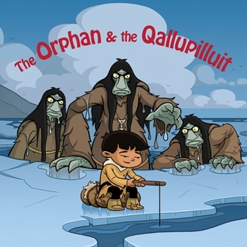 Hardcover The Orphan and the Qallupilluit: English Edition Book