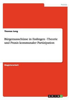 Paperback Bürgerausschüsse in Esslingen - Theorie und Praxis kommunaler Partizipation [German] Book