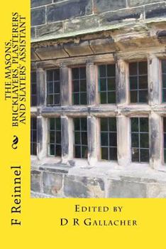 Paperback The Masons, Bricklayers, Plasterers and Slaters' Assistant Book