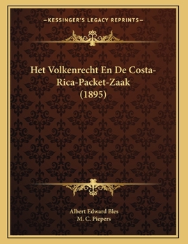Paperback Het Volkenrecht En De Costa-Rica-Packet-Zaak (1895) [Dutch] Book